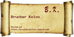 Brucher Kolos névjegykártya